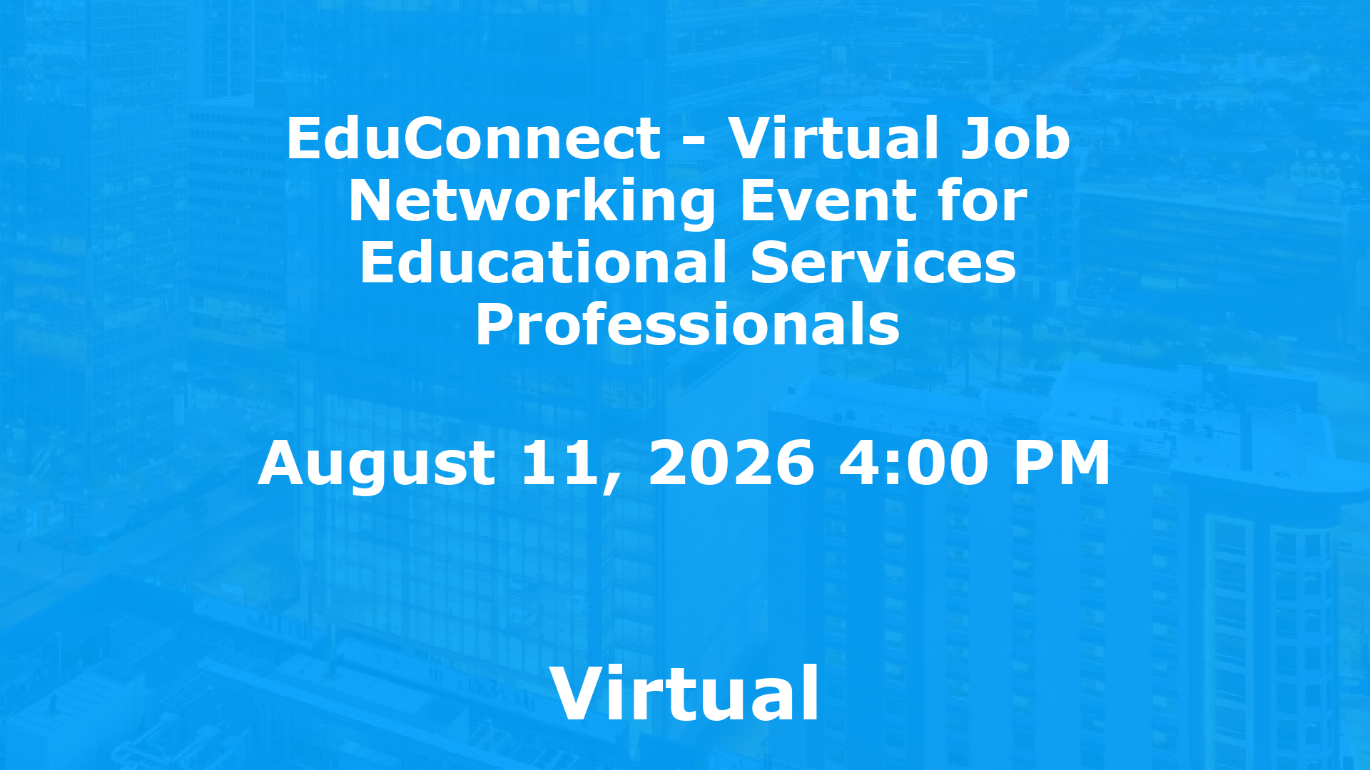 EduConnect - Virtual Job  Networking Event for Educational Services Professionals event image